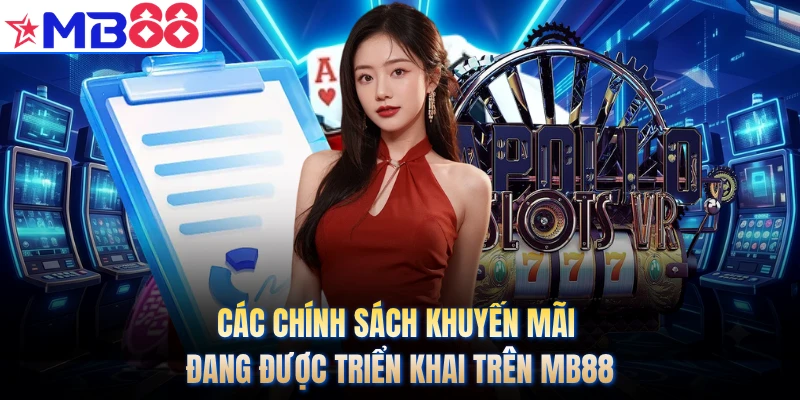 Các chính sách khuyến mãi đang được triển khai trên MB88
