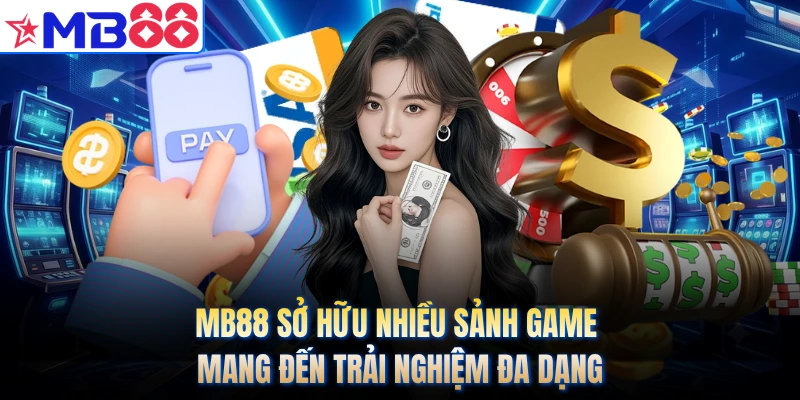 MB88 sở hữu nhiều sảnh game mang đến trải nghiệm đa dạng